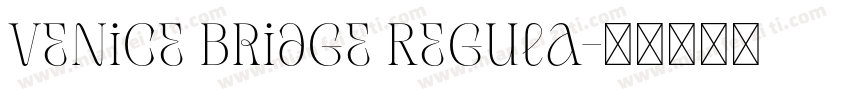 venice Bridge Regula字体转换